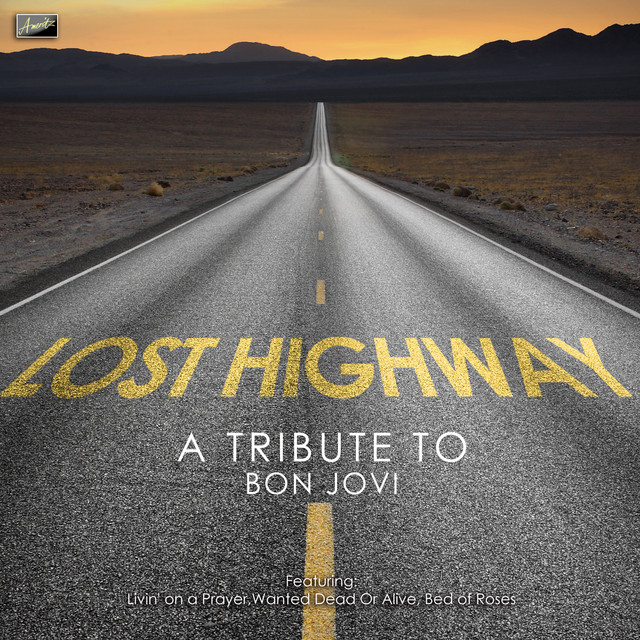 Lost Highway - A Tribute to Bon Jovi - Album by Ameritz Tribute
