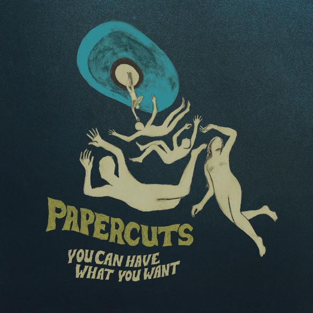 Omslag för You Can Have What You Want av Papercuts