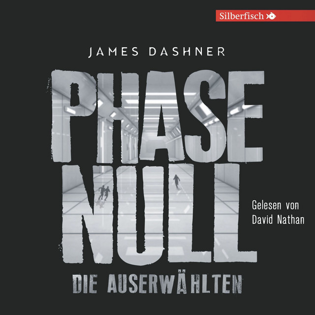 Die Auserwählten - Maze Runner 5: Phase Null - Die Auserwählten (Das Prequel zur Maze Runner-Trilogie) cover art