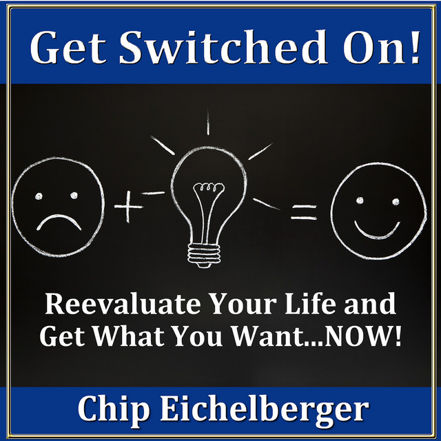 Get Switched On!: Reevaluate Your Life and Get What You Want‚ Now! cover art