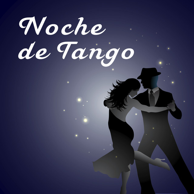 Noche de Tango - Compilation by Various Artists | Spotify