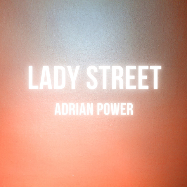 Lady Street - Single by Adrian Power | Spotify
