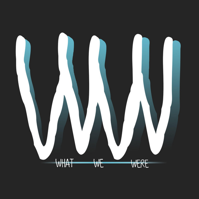 What We Were cover art