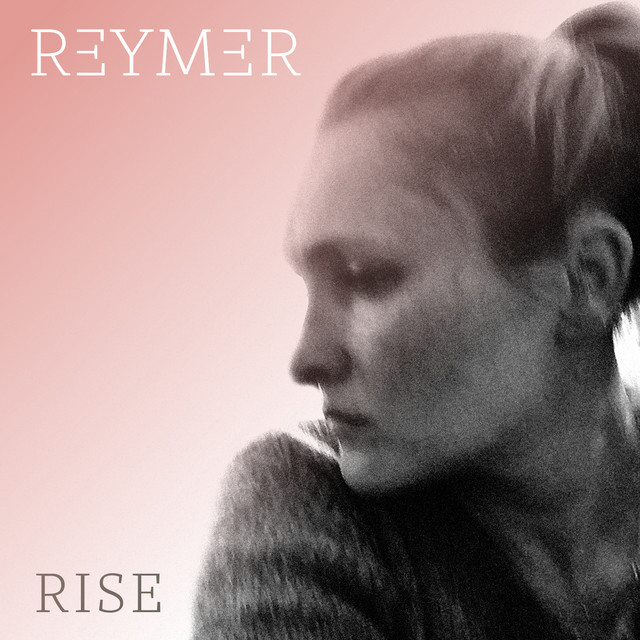Rise - Single by Reymer | Spotify
