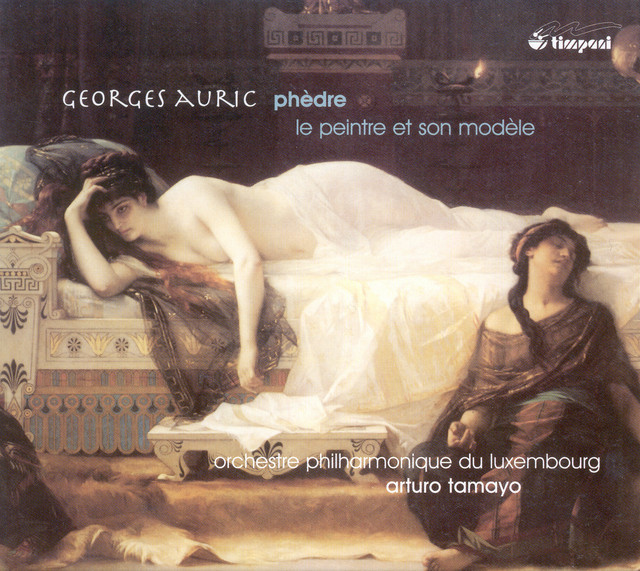 Auric, G.: Phedre / Le Peintre Et Son Modele