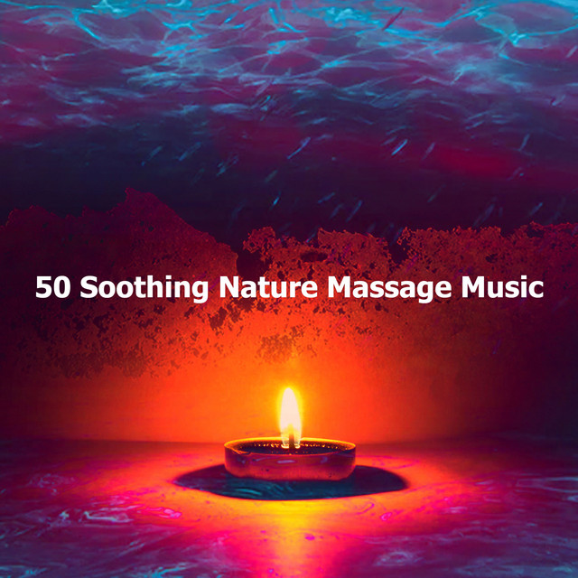 50 Soothing Nature Massage Music - Album by Massage Music | Spotify