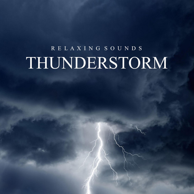 Relaxing Sounds: Thunderstorm by Thunderstorm