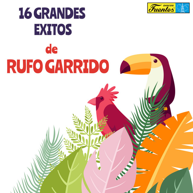 16 Grandes Éxitos de Rufo Garrido
