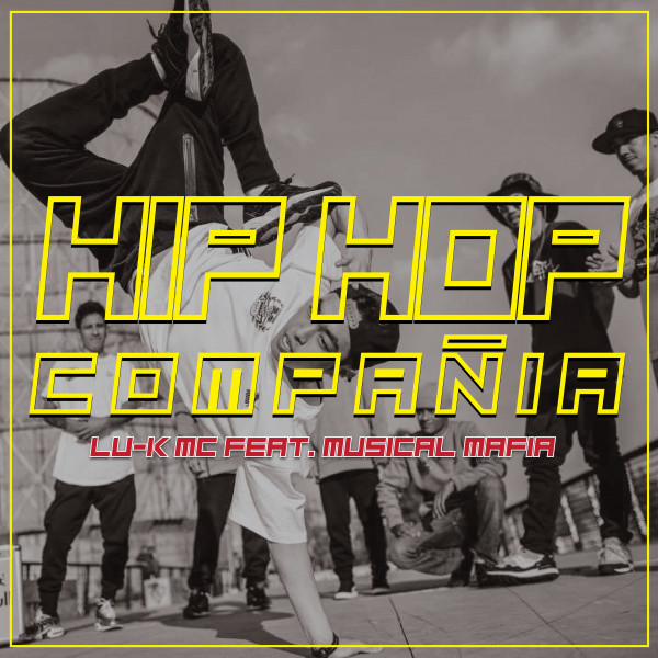 Lu-k Mc, Musical Mafia – Hip Hop Compañia