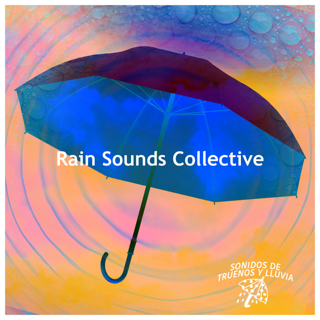Rain Sounds Collective - Album by Sonidos De Truenos y Lluvia | Spotify