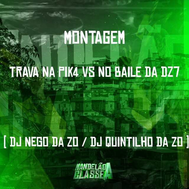 Montagem Trava na Pik4 Vs no Baile da Dz7