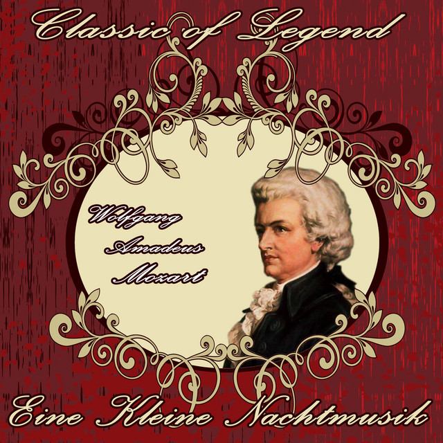 Wolfgang Amadeus Mozart: Classic of Legend. Eine Kleine Nachtmusik cover art