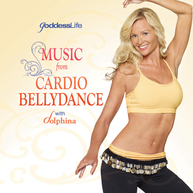 The Goddess Workout Cardio Bellydance Club Mix - Album by Dolphina