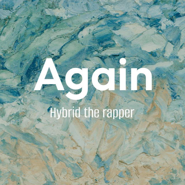 Again - Single by Hybrid the Rapper | Spotify