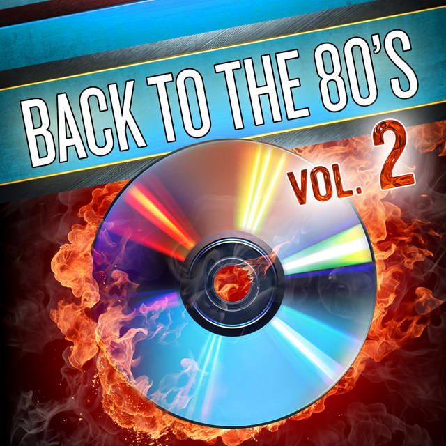 Back To The 80's Vol. 2 - Compilation by Various Artists | Spotify