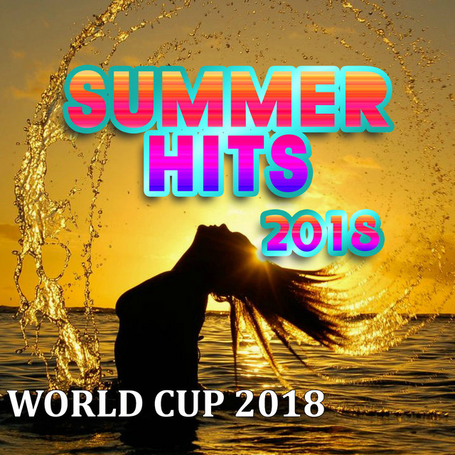 Summer Hits 2018 (World Cup2 018) [New Hits 2018 & Official Song Fifa Cup Russia 2018] cover art