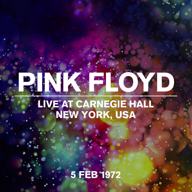 Live At Carnegie Hall, New York, 2 May 1972 - Album by Pink Floyd