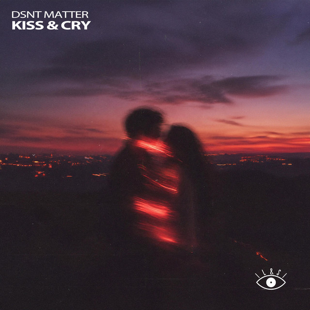 Cover art: KISS & CRY — Dsnt Matter