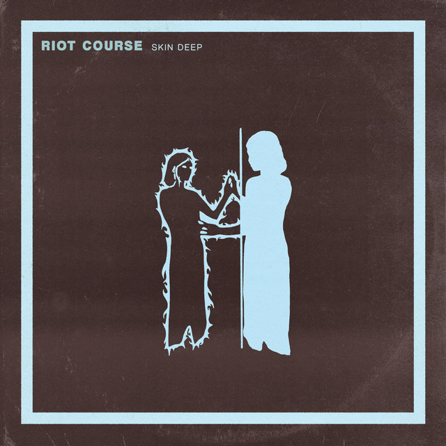 Skin Deep - EP by Riot Course | Spotify