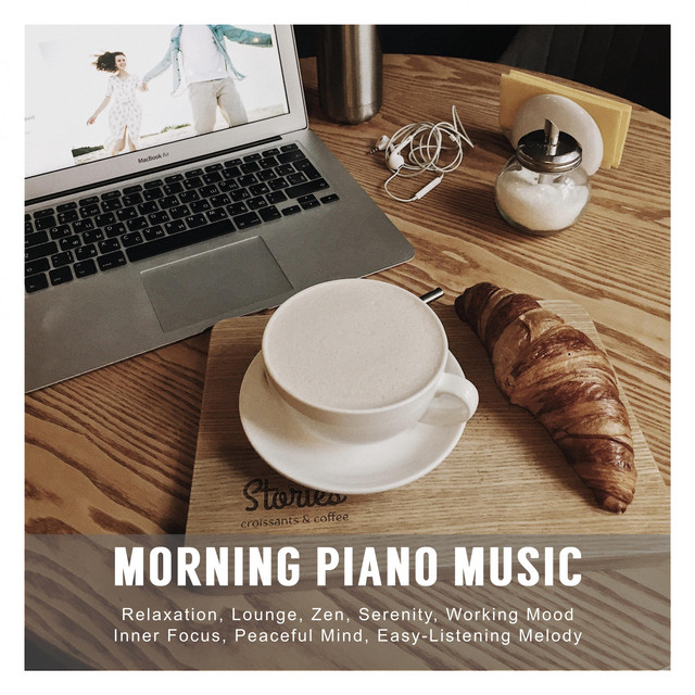 Morning Piano Music: Relaxation, Lounge, Zen, Serenity, Working Mood, Inner Focus, Peaceful Mind, Easy-Listening Melody cover art