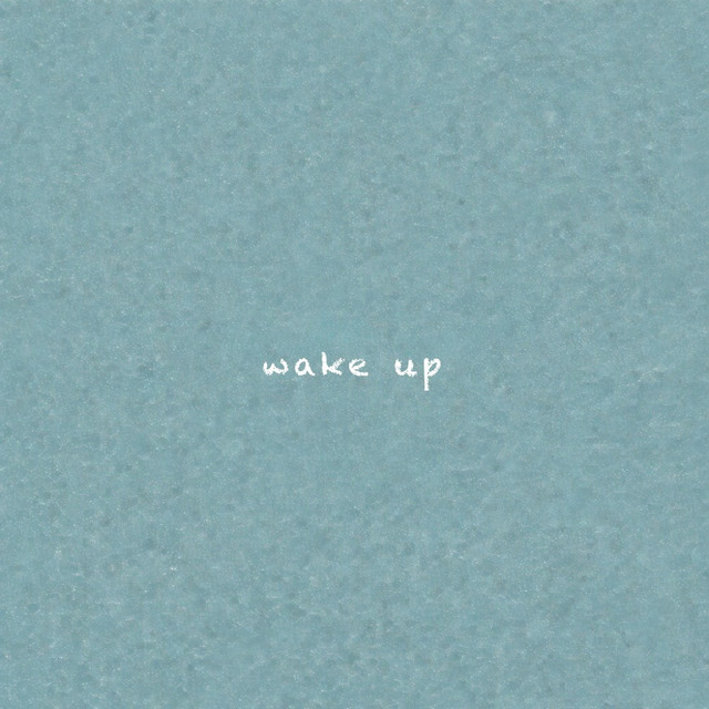 wake up