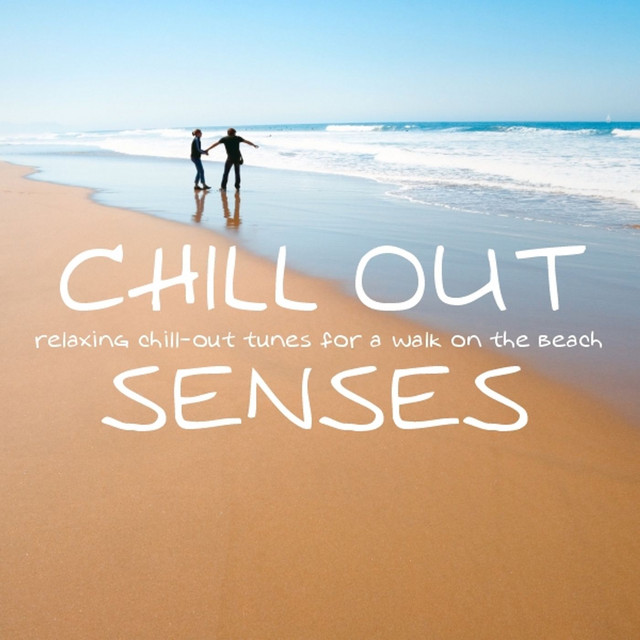 Chill Out Senses - Relaxing Chill Out Tunes cover