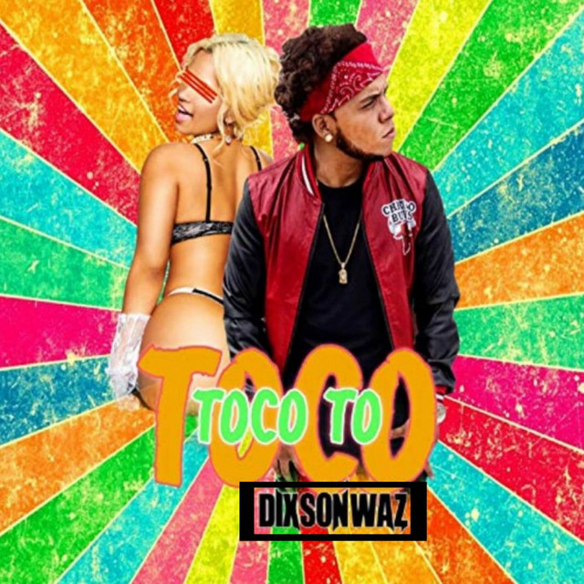 Toco Toco To - song and lyrics by Dixson Waz | Spotify