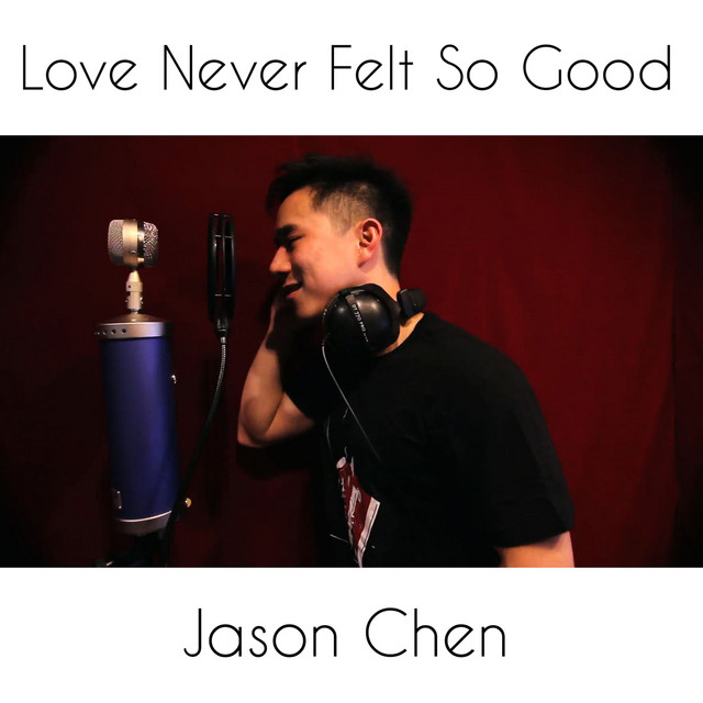 Love Never Felt So Good - Single by Jason Chen | Spotify
