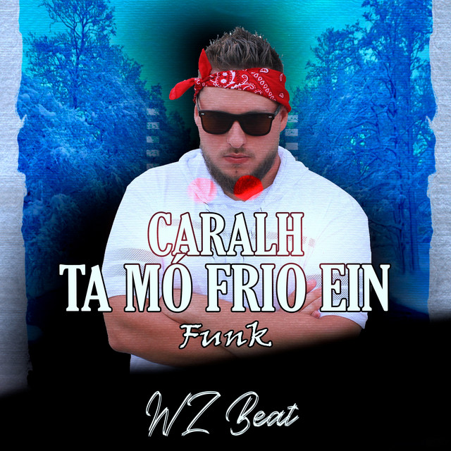 Обкладинка: Caralh Ta Mó Frio Ein Funk — WZ Beat