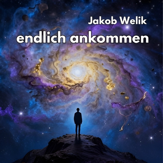 Jakob Welik – Endlich Ankommen, Pt. 2