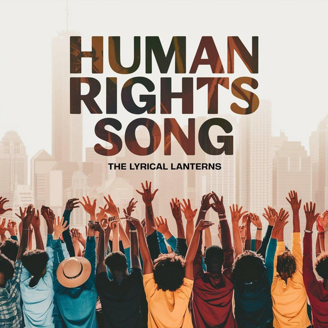 Human Rights Song - Single by The Lyrical Lanterns | Spotify