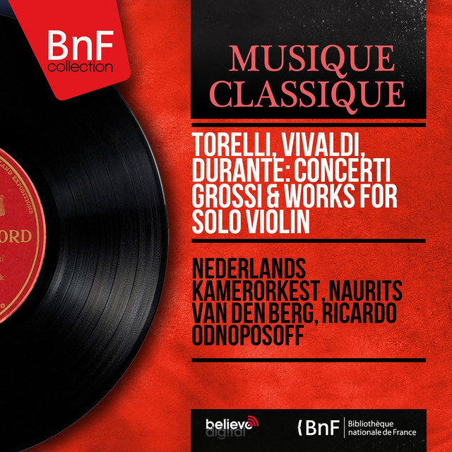 Torelli, Vivaldi, Durante: Concerti grossi & Works for Solo Violin (Mono Version)
