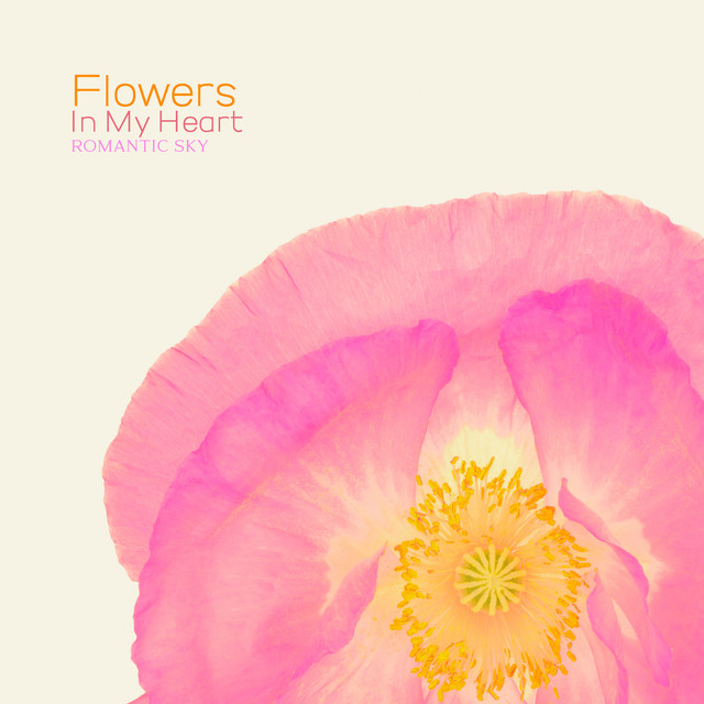 Flowers in My Heart Album by Romantic Sky Spotify