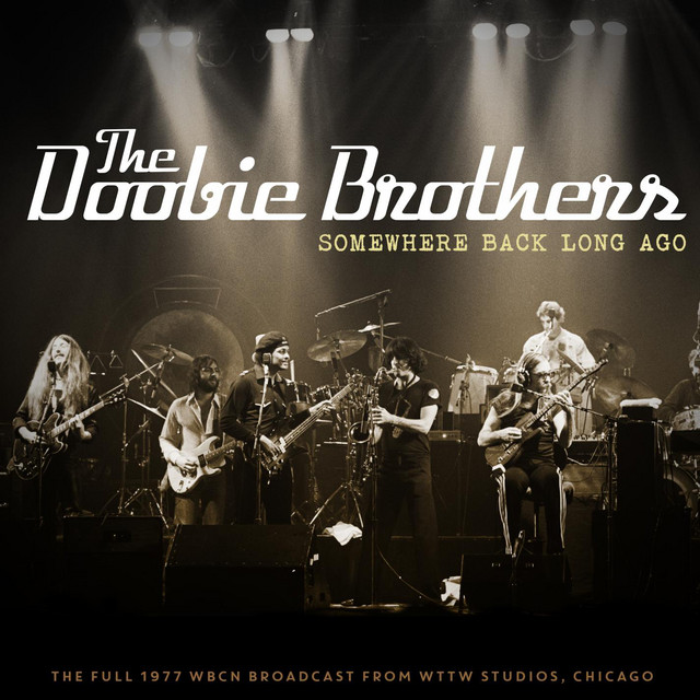 Somewhere Back Long Ago (Live 1977) - Album by The Doobie Brothers