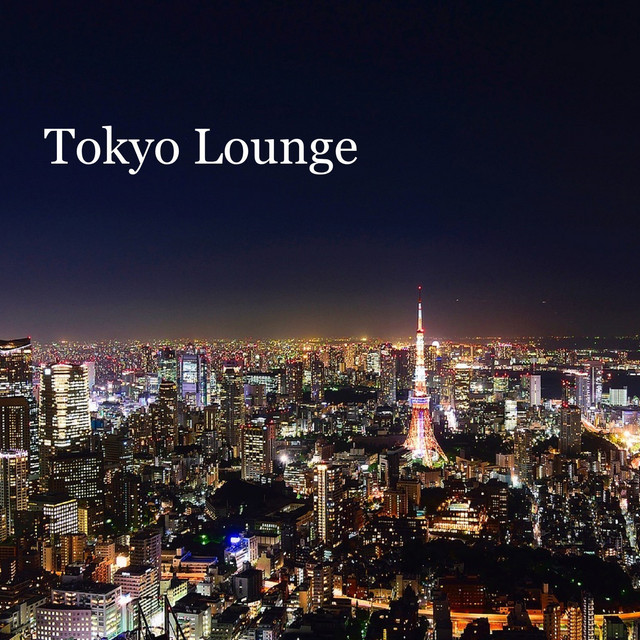 Tokyo Lounge - Compilation by Various Artists | Spotify