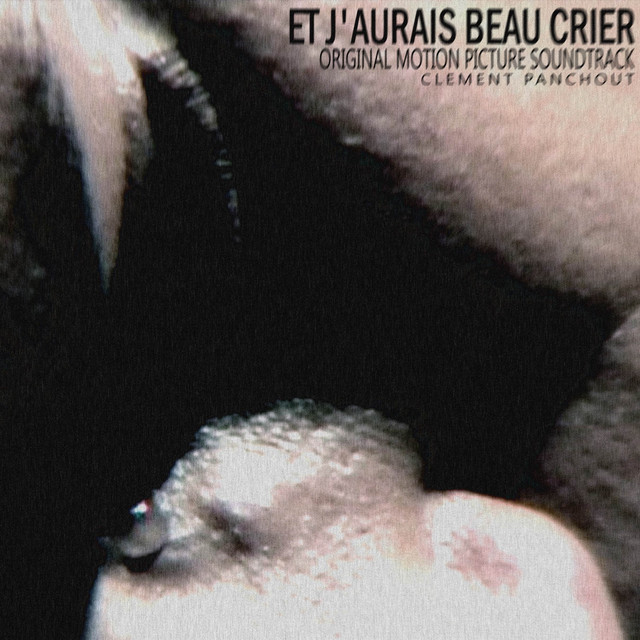 Et J'aurais Beau Crier (Original Motion Picture Soundtrack) cover art
