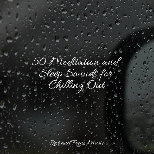 50 Meditation and Sleep Sounds for Chilling Out - Album by Alpha Waves ...
