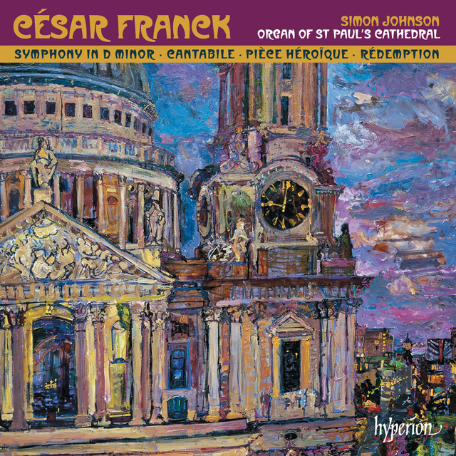 Franck: Symphonic Organ Works (Organ of St Paul's Cathedral)
