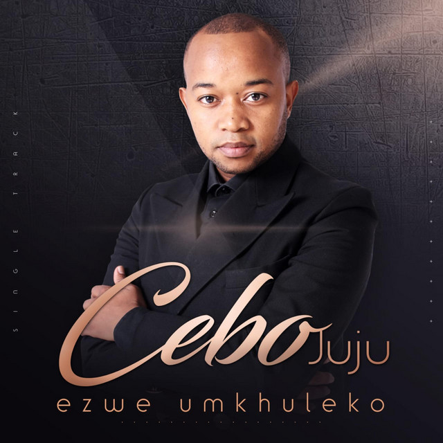 Ezwe Umkhuleko - song and lyrics by Cebo Juju | Spotify