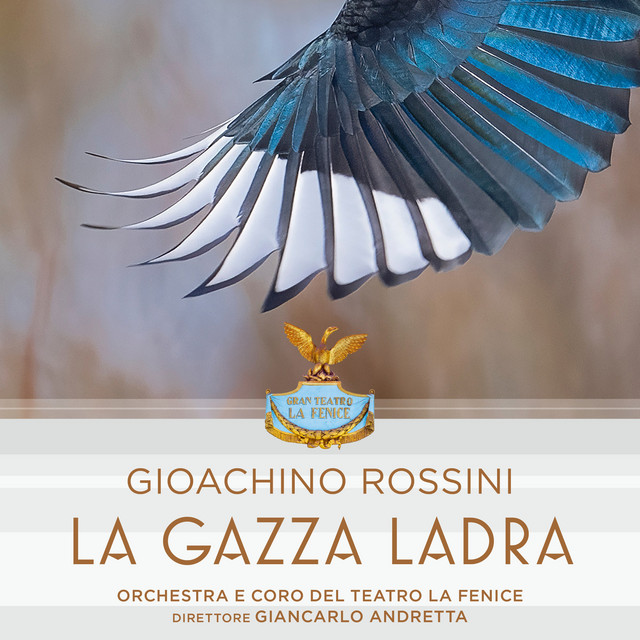 Gioachino Rossini: La Gazza Ladra