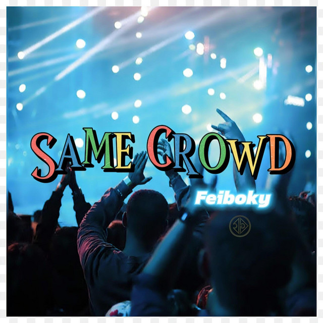 Same Crowd (Should Not Be) by Feiboky | Listen on Spotify, Amazon ...