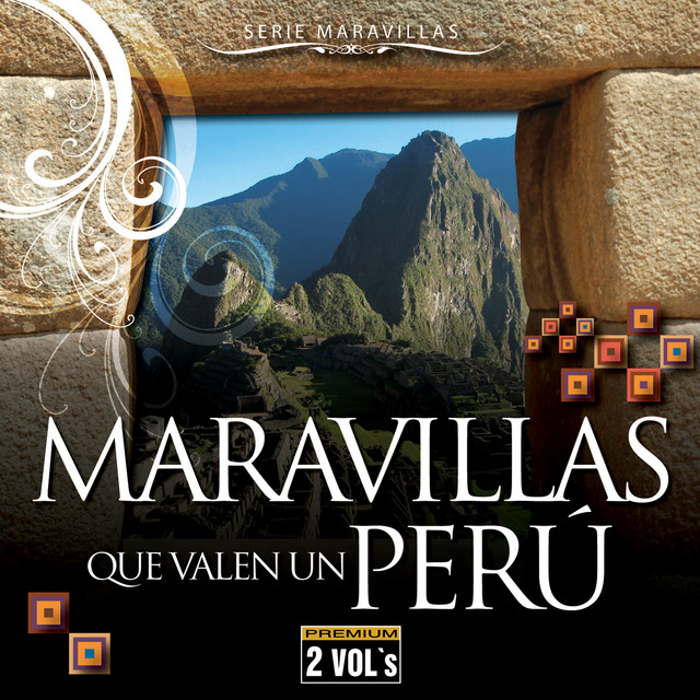Serie Maravillas: Maravillas Que Valen un Perú cover art
