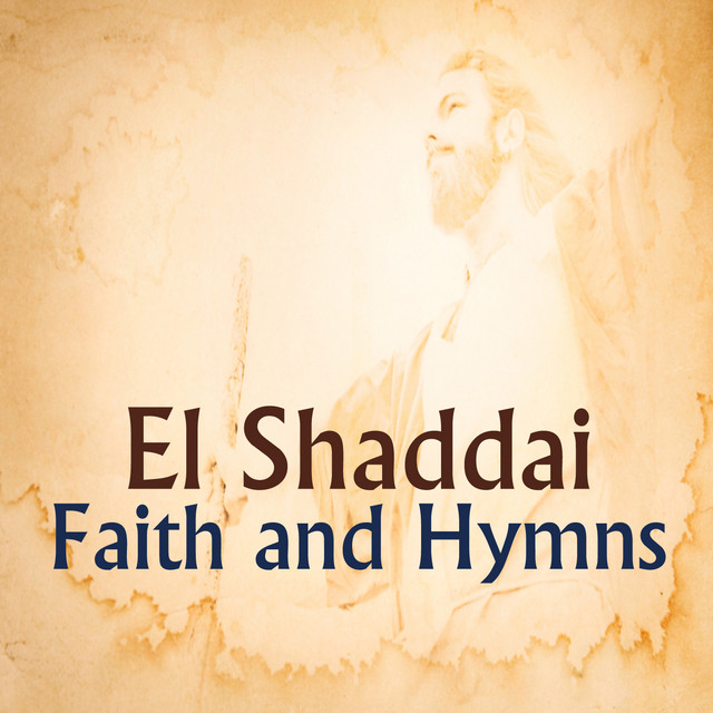 El Shaddai: Faith and Hymns - Album by Christian Music Players | Spotify