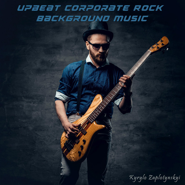 Cover art: Upbeat Corporate Rock Background Music — Kyrylo Zaplotynskyi