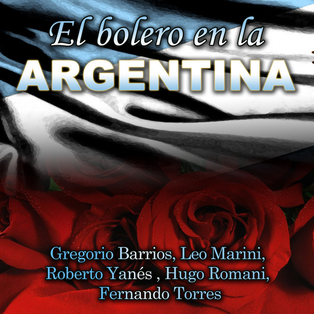 El Bolero en la Argentina - Barrios - Marini - Yanés - Romani - Torres cover