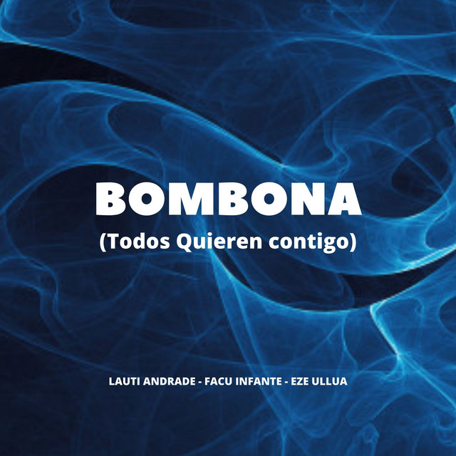 Bombona (Todos Quieren Contigo)