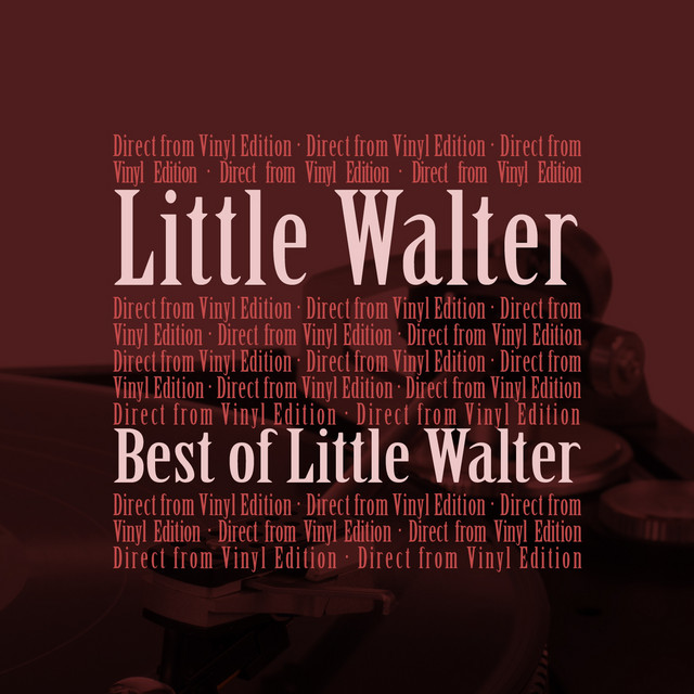 Best of Little Walter - Compilation by Little Walter | Spotify