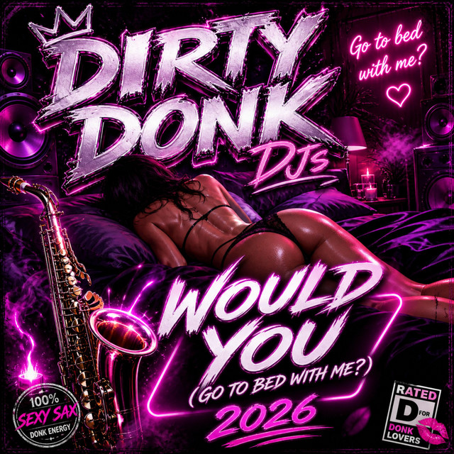 Would You [Go To Bed With Me?] 2026