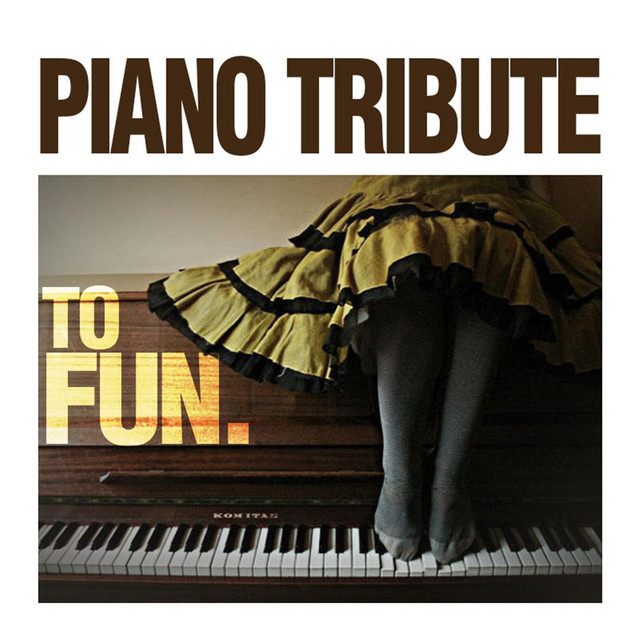 Piano Tribute to Fun. - Album by Piano Tribute Players | Spotify
