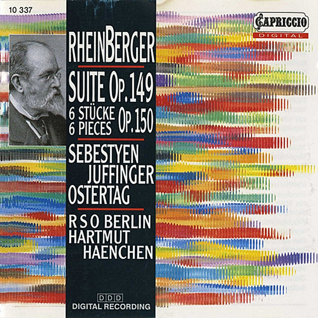 Rheinberger: Suite, Op. 149 / Sechs Stucke, Op. 150